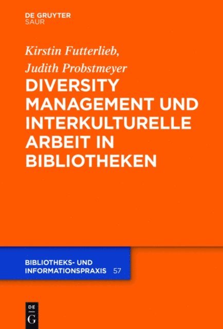 Judith Probstmeyer, Kristin Futterlieb - Diversity Management und interkulturelle Arbeit in Bibliotheken, E-bok