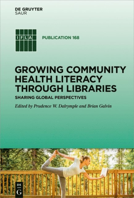 Brian Galvin, Prudence W. Dalrymple - Growing Community Health Literacy through Libraries, E-bok