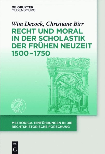 Christiane Birr, Wim Decock - Recht und Moral in der Scholastik der Frühen Neuzeit 1500-1750, E-bok