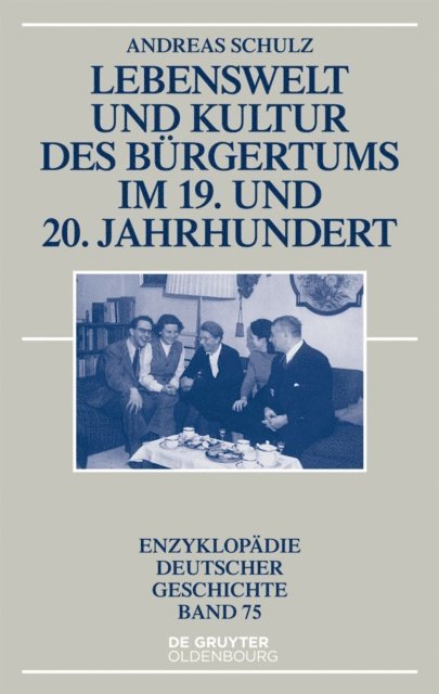 Andreas Schulz - Lebenswelt und Kultur des Bürgertums im 19. und 20. Jahrhundert, E-bok