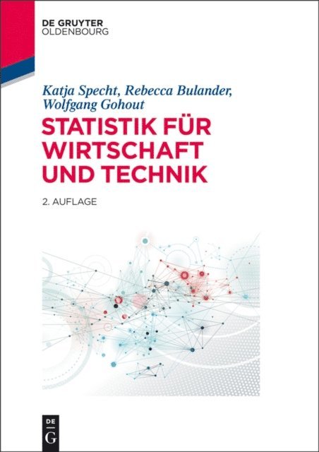 Wolfgang Gohout, Rebecca Bulander, Katja Specht - Statistik für Wirtschaft und Technik, E-bok