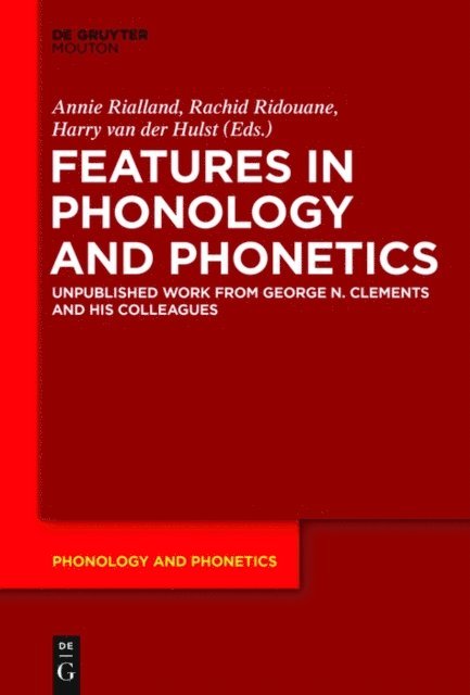 Harry van der Hulst, Rachid Ridouane, Annie Rialland - Features in Phonology and Phonetics, E-bok