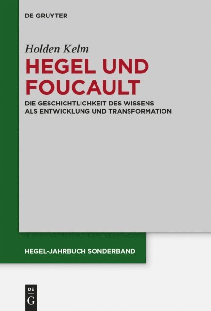 Holden Kelm - Hegel und Foucault, E-bok