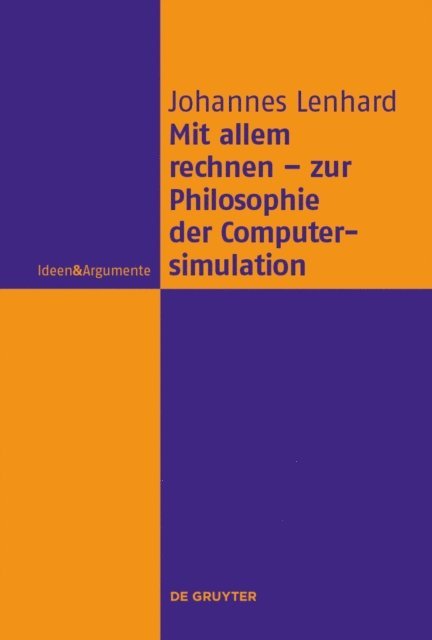 Johannes Lenhard - Mit allem rechnen - zur Philosophie der Computersimulation, E-bok