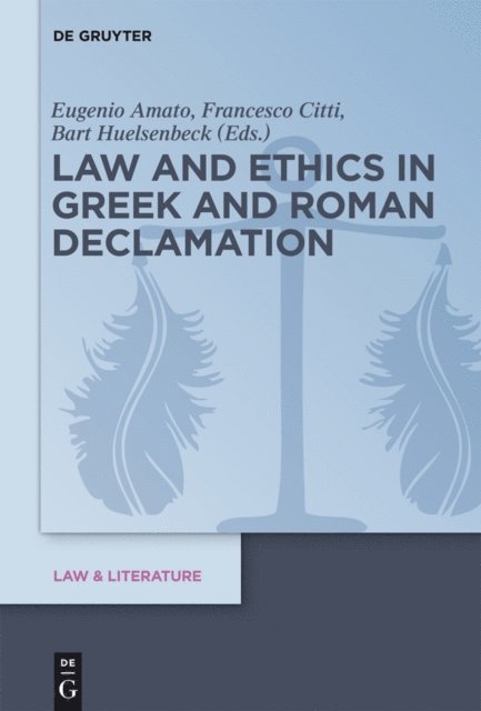 Bart Huelsenbeck, Francesco Citti, Eugenio Amato - Law and Ethics in Greek and Roman Declamation, E-bok