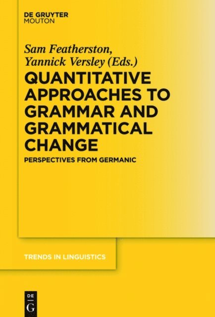 Yannick Versley, Sam Featherston - Quantitative Approaches to Grammar and Grammatical Change, E-bok