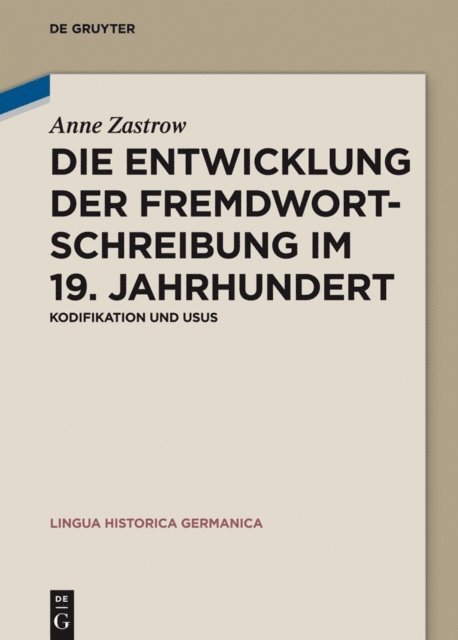 Anne Zastrow - Die Entwicklung der Fremdwortschreibung im 19. Jahrhundert, E-bok