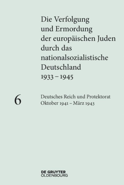 Susanne Heim - Deutsches Reich und Protektorat Böhmen und Mähren Oktober 1941 – März 1943, E-bok