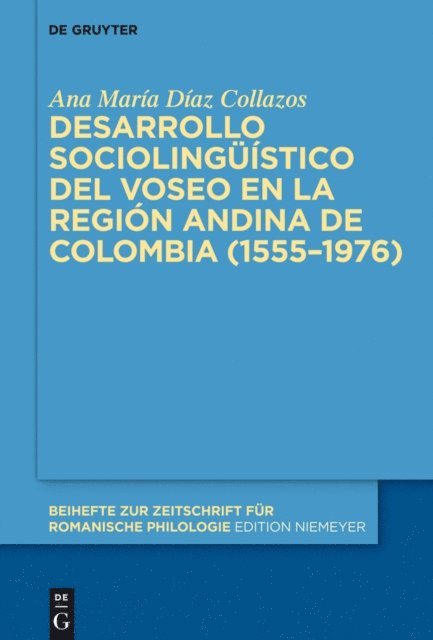 Ana Maria Diaz Collazos - Desarrollo sociolingüístico del voseo en la región andina de Colombia (1555–1976), E-bok