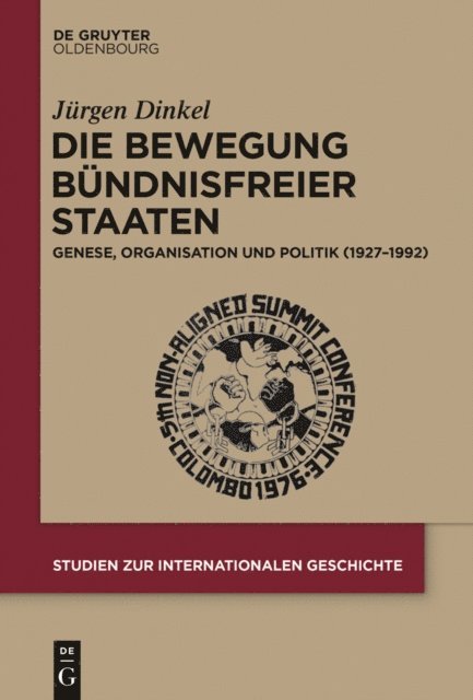Jurgen Dinkel - Die Bewegung Bündnisfreier Staaten, E-bok