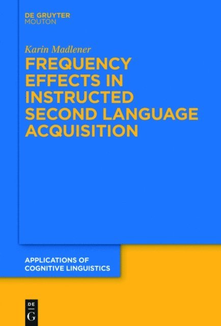 Karin Madlener - Frequency Effects In Instructed Second Language Acquisition, E-bok