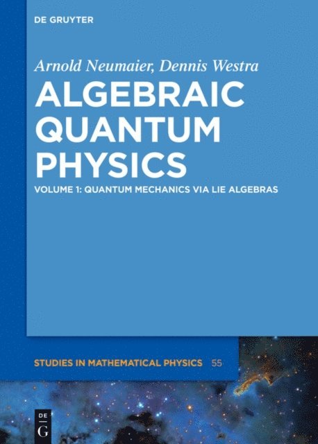 Dennis Westra, Arnold Neumaier - Quantum Mechanics via Lie Algebras, E-bok