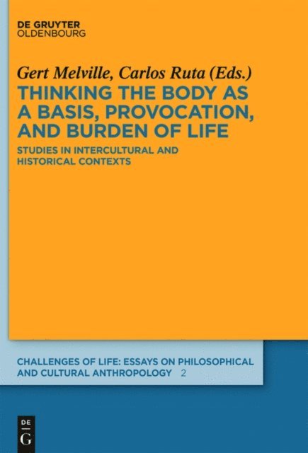 Carlos Ruta, Gert Melville - Thinking the body as a basis, provocation and burden of life, E-bok