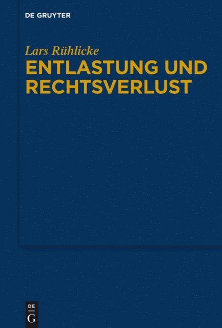 Lars Ruhlicke - Entlastung und Rechtsverlust, E-bok