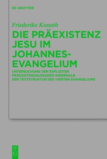 Friederike Kunath - Die Präexistenz Jesu im Johannesevangelium, E-bok