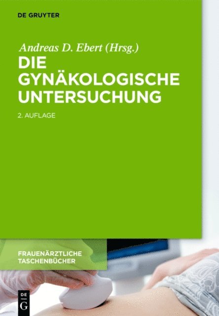 Andreas D. Ebert - Die gynäkologische Untersuchung, E-bok