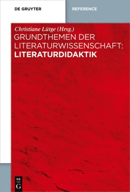 Christiane Lutge - Grundthemen der Literaturwissenschaft: Literaturdidaktik, E-bok