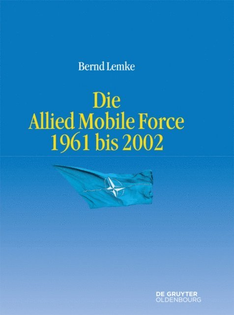 Bernd Lemke - Die Allied Mobile Force 1961 bis 2002, E-bok