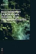 Biochemistry Laboratory Manual For Undergraduates