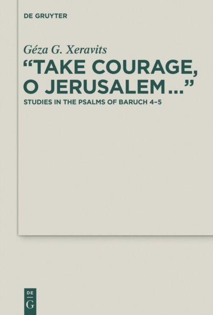 Geza G. Xeravits - &quote;Take Courage, O Jerusalem...&quote;, E-bok