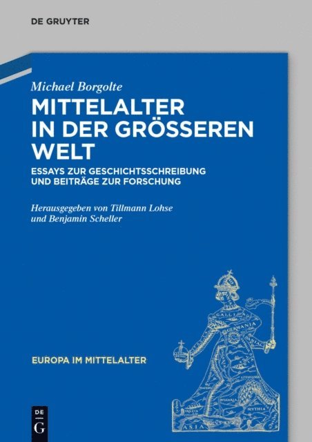 Michael Borgolte, Benjamin Scheller, Tillmann Lohse - Mittelalter in der größeren Welt, E-bok