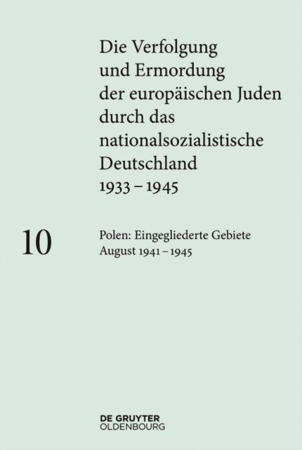 Ingo Loose - Polen: Die eingegliederten Gebiete August 1941–1945, E-bok