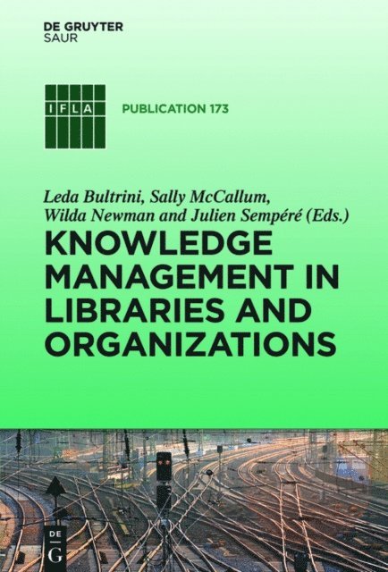 Julien Sempere, Wilda Newman, Sally McCallum, Leda Bultrini - Knowledge Management in Libraries and Organizations, E-bok