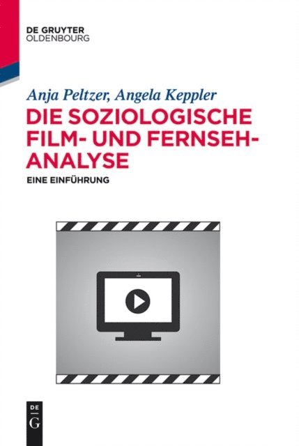 Angela Keppler, Anja Peltzer - Die soziologische Film- und Fernsehanalyse, E-bok