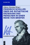 Friedrich Schiller: ber die sthetische Erziehung des Menschen in einer Reihe von Briefen
