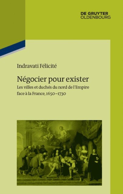 Indravati Felicite, Institut Historique Allemand Paris - Négocier pour exister, E-bok