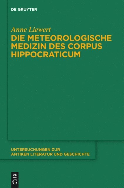 Anne Liewert - Die meteorologische Medizin des Corpus Hippocraticum, E-bok