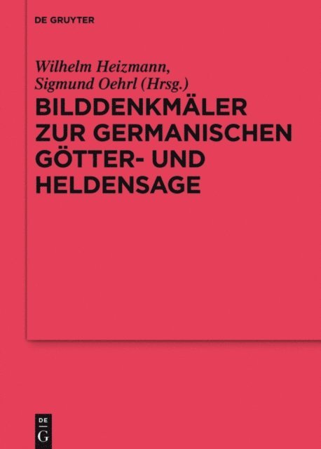 Sigmund Oehrl, Wilhelm Heizmann - Bilddenkmäler zur germanischen Götter- und Heldensage, E-bok