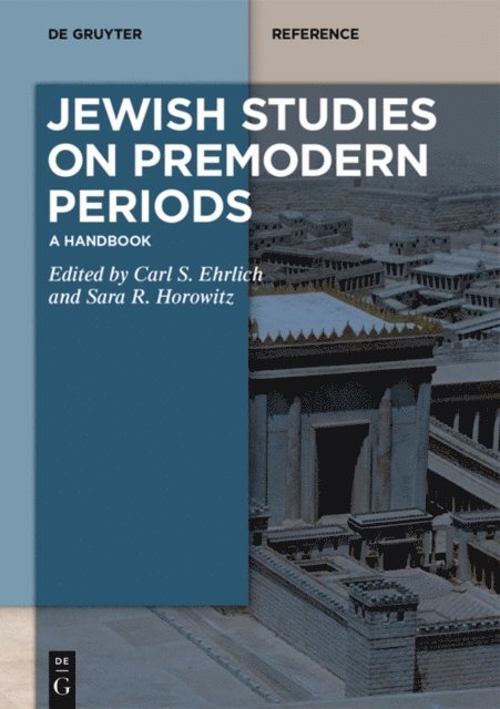 Sara R. Horowitz, Carl S. Ehrlich - Jewish Studies on Premodern Periods, E-bok