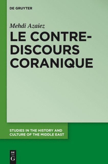 Mehdi Azaiez - Le contre-discours coranique, E-bok