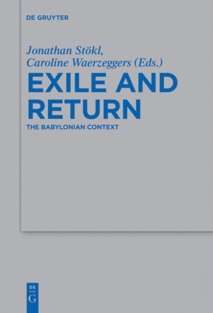 Caroline Waerzeggers, Jonathan Stokl - Exile and Return, E-bok
