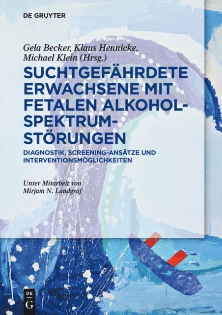 Michael Klein, Klaus Hennicke, Gela Becker - Suchtgefährdete Erwachsene mit Fetalen Alkoholspektrumstörungen, E-bok