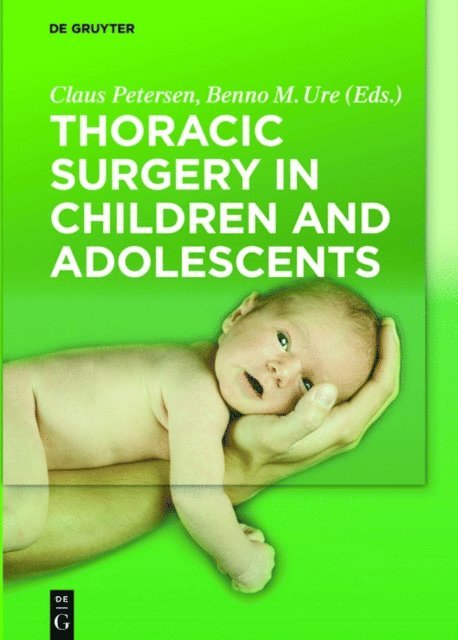 Benno M. Ure, Claus Petersen - Thoracic Surgery in Children and Adolescents, E-bok