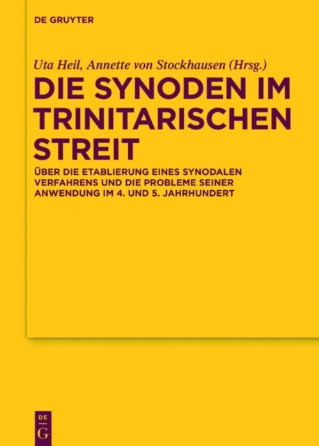 Annette von Stockhausen, Uta Heil - Die Synoden im trinitarischen Streit, E-bok