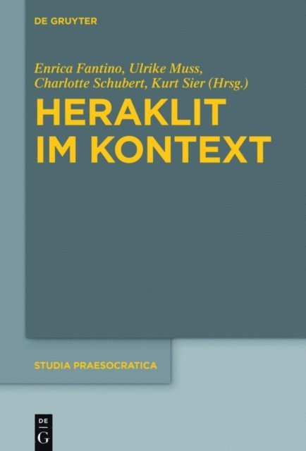 Kurt Sier, Charlotte Schubert, Ulrike Muss, Enrica Fantino - Heraklit im Kontext, E-bok