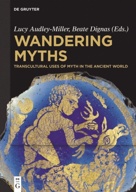 Beate Dignas, Lucy Gaynor Audley-Miller - Wandering Myths, E-bok