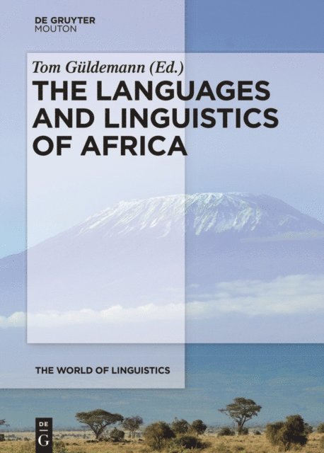Tom Guldemann - Languages and Linguistics of Africa, E-bok
