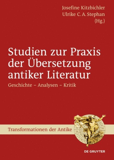 Ulrike C. A. Stephan, Josefine Kitzbichler - Studien zur Praxis der Übersetzung antiker Literatur, E-bok