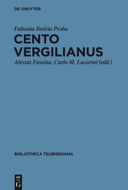 Faltonia Betitia Proba, Carlo M. Lucarini, Alessia Fassina - Cento Vergilianus, E-bok