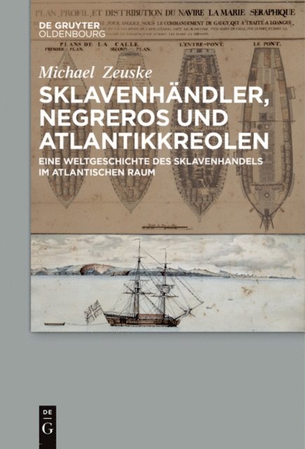 Michael Zeuske - Sklavenhändler, Negreros und Atlantikkreolen, E-bok