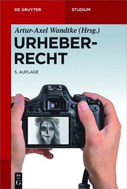 Kirsten-Inger Wohrn, Sebastian Schunke, Michael Kauert, Claire Dietz, Artur-Axel Wandtke - Urheberrecht, E-bok