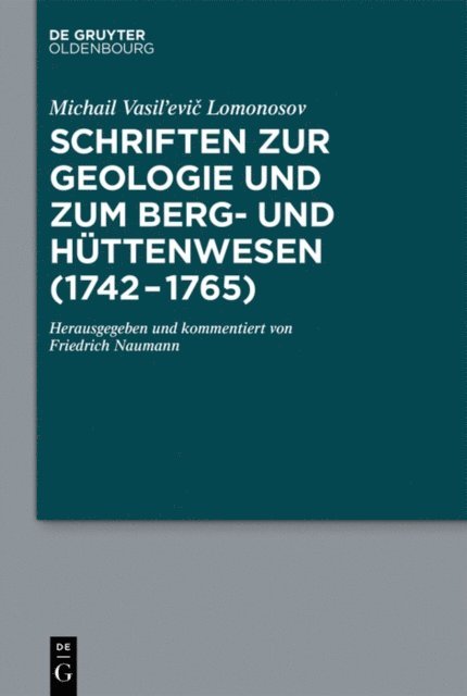 Michail Vasil'evic Lomonosov, Friedrich Naumann - Schriften zur Geologie und zum Berg- und Hüttenwesen (1742-1765), E-bok