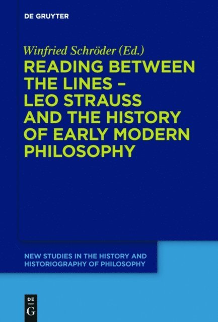 Winfried Schroder - Reading between the lines - Leo Strauss and the history of early modern philosophy, E-bok