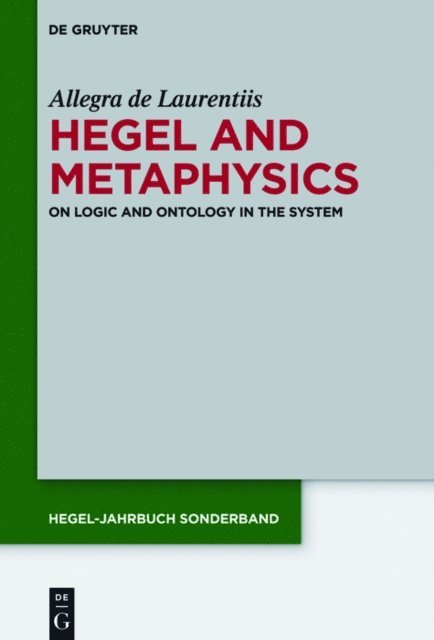 Allegra de Laurentiis - Hegel and Metaphysics, E-bok