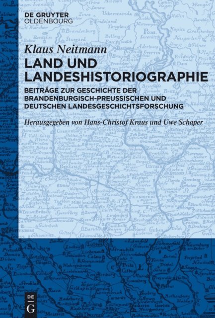 Klaus Neitmann, Uwe Schaper, Hans-Christof Kraus - Land und Landeshistoriographie, E-bok