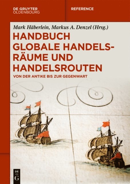 Markus A. Denzel, Mark Haberlein - Handbuch globale Handelsräume und Handelsrouten, E-bok